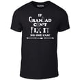 thumbnail image 1 of Men's If Grandad Cant Fix It T-Shirt Fathers Day Gift Graphic Tee, 1 of 2