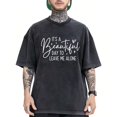 thumbnail image 1 of Men's "It's A Beautiful Day To Leave Me Alone" Graphic Washed Comfortable T Shirt Breathable Black S-2XL Plus Size, 1 of 5
