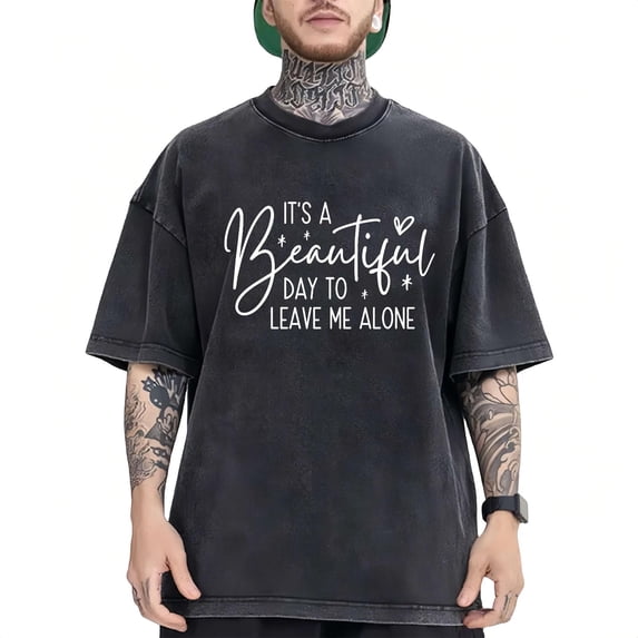 Men's "It's A Beautiful Day To Leave Me Alone" Graphic Washed Comfortable T Shirt Breathable Black S-2XL Plus Size