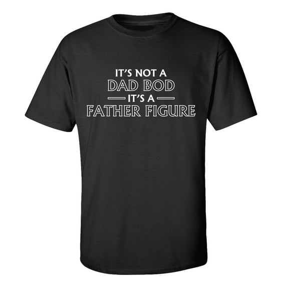 Men's It's Not A Dad Bod, It's A Father Figure Funny Father's Day Short Sleeve Graphic T-shirt-Black-xl