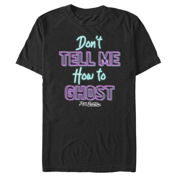 Men's Julie and the Phantoms Don't Tell Me How to Ghost  Graphic T-Shirt