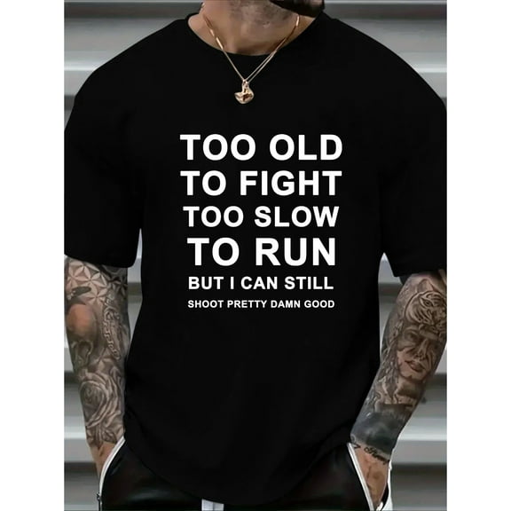 Men's Large Size Graphic T-shirt-"Too Old to Fight and Run Too Slow" Funny Print, Black Cotton Short Sleeve T-shirt, Suitable for Tall People, Casual Summer Clothing