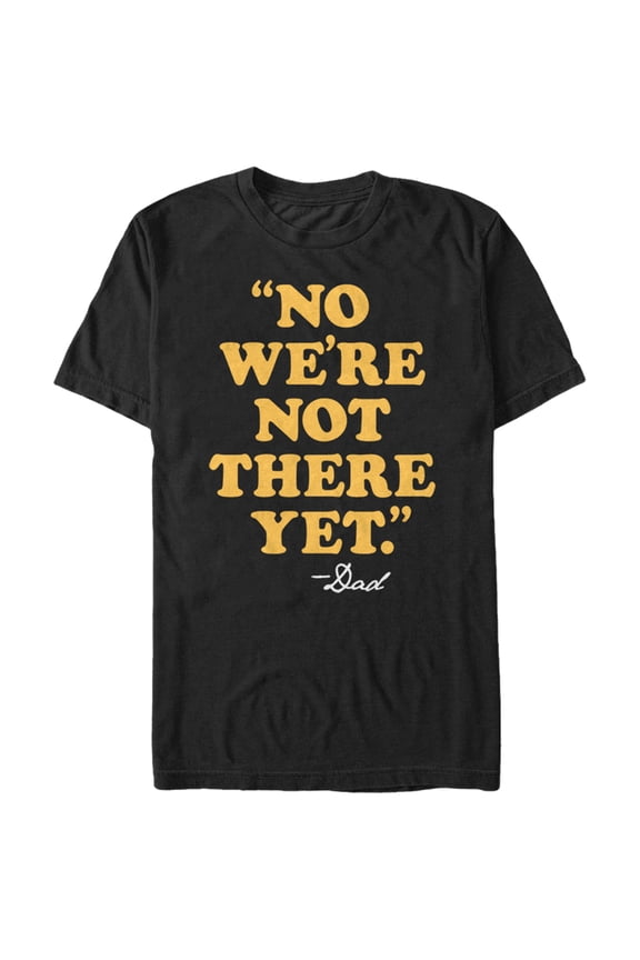 Men's Lost Gods Dad Quote We're Not There Yet Graphic Tee Black Large