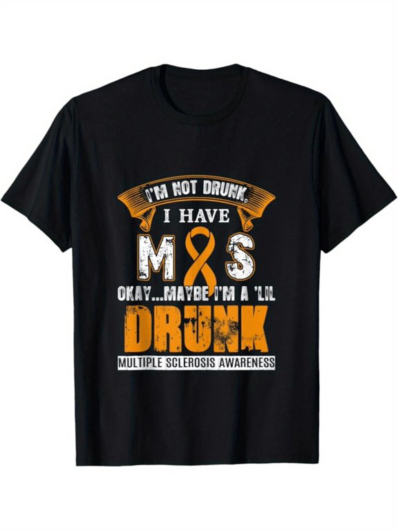 Men's MS Awareness Graphic T-Shirt Funny Not Drunk Have MS Saying with Orange Banner - Black with Bold Text - Regular Fit Tee for Multiple Sclerosis Support - Charity Advocacy Apparel,