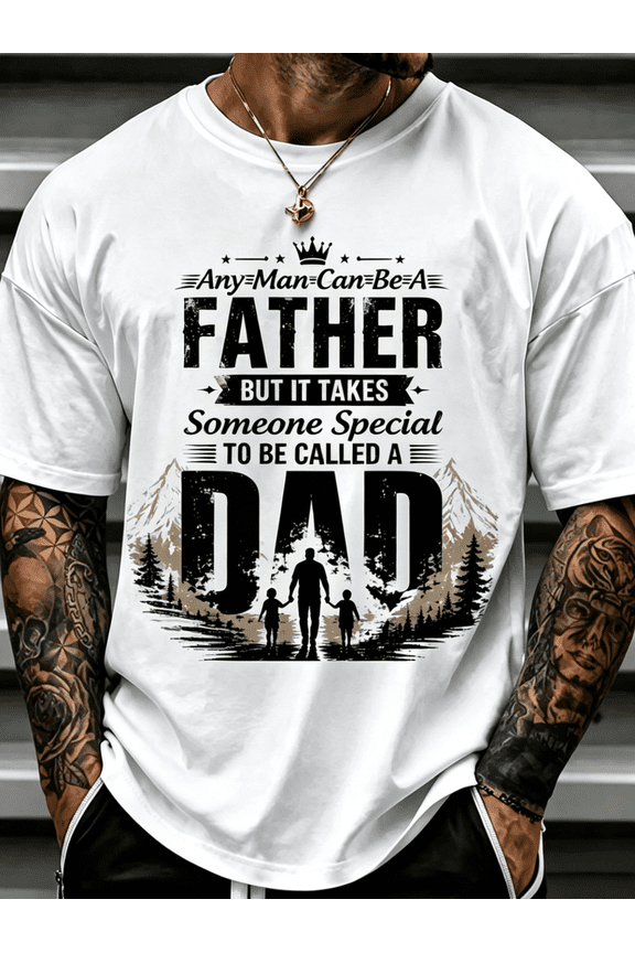 Men's Any Man Can Be A Father But It Takes Someone Special To Be Called A Dad Graphic T-Shirt, Mountain Forest Father Kids Silhouette Short Sleeve Crew Neck Casual Tee