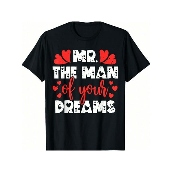 Men's "Mr. The for Man Of Your Dreams" Valentine's Day T-Shirt - Casual Black Cotton Tee with Red Heart Accents, Machine Washable, Valentines Tshirts