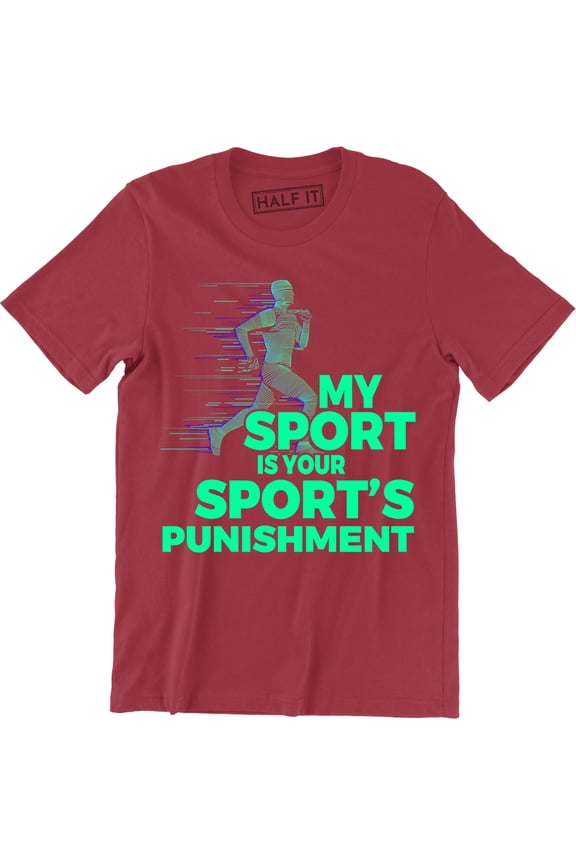 Men's My Sport Is Your Sport's Punishment Running Runner Track T-Shirt