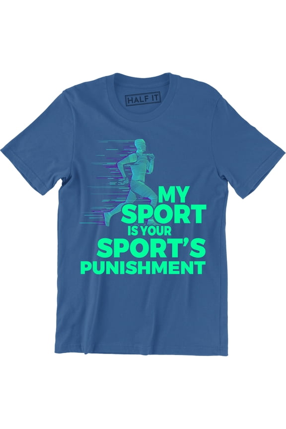 Men's My Sport Is Your Sport's Punishment Running Runner Track T-Shirt