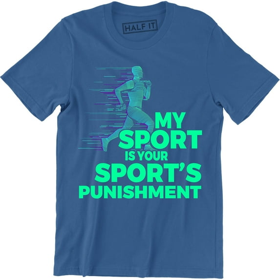 Men's My Sport Is Your Sport's Punishment Running Runner Track T-Shirt