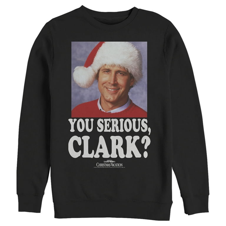 Men s National Lampoon s Christmas Vacation You Serious Clark Sweatshirt Black Small Walmart
