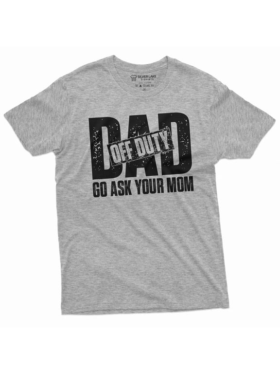 Men's Off Duty dad T-shirt father's day dad gift tee shirt Birthday gift for him papa daddy gift (Small Grey)