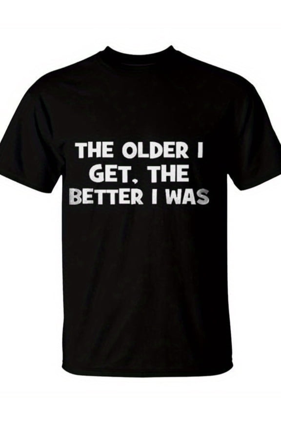 Men's 'Older the Better' Pure Cotton T-Shirt - Soft and Breathable, Crew Neck Short Sleeve, Regular Fit, Black with White Letters, Retro Casual Summer Top