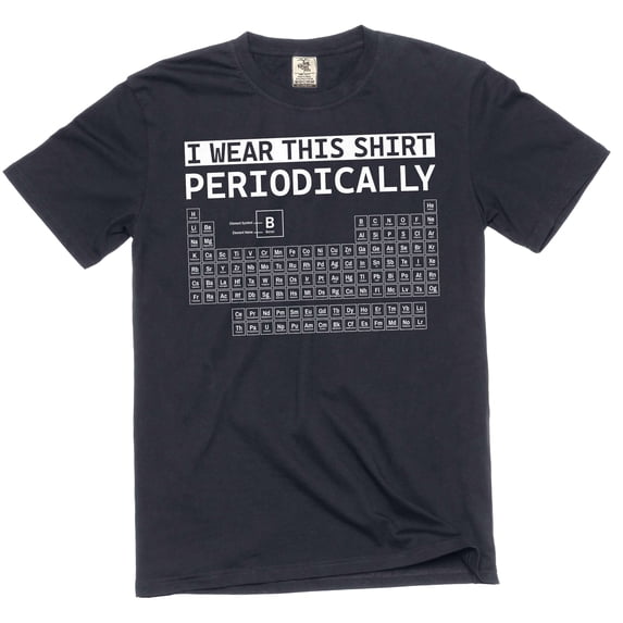 Men's Periodic Table Chemistry T-Shirt funny I wear this shirt periodically tee