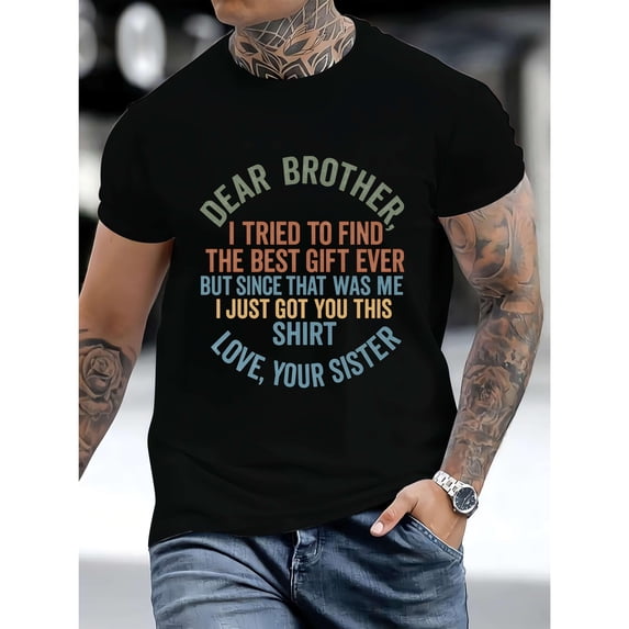 Men's Playful Sibling-Themed "Dear Brother I Tried To Find The Best Gift Ever" Graphic T Shirt Short Sleeve Round Neck Top Black S-5XL