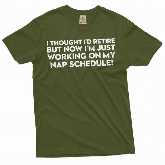 Men's Retirement T-Shirt Funny Saying Shirt Retiree Gifts Sarcastic Shirt Gift For Retired (Small Military Green)