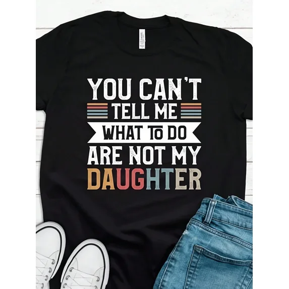 Men's Retro Vintage You Can't Tell Me What To Do Daughter T-Shirt