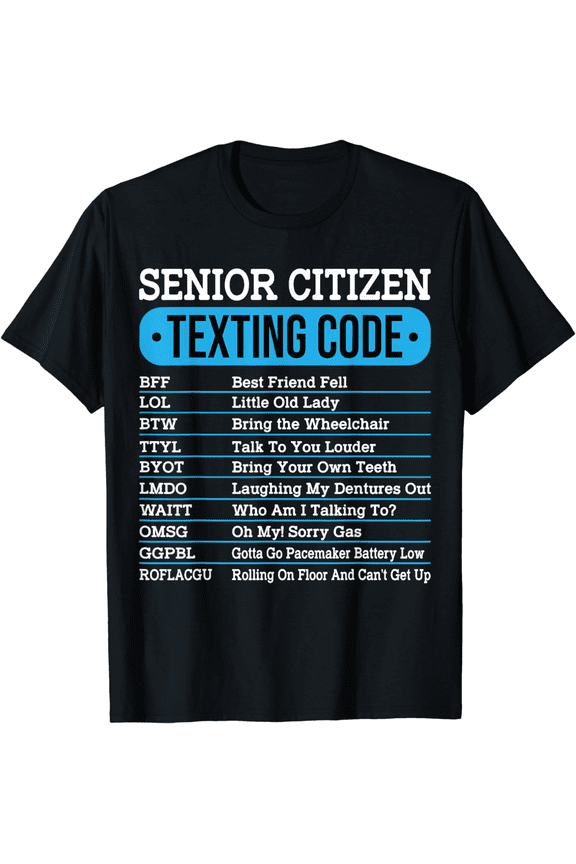 Men's Senior Citizen Texting Code Funny Old People Gift Idea T-Shirt