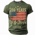 thumbnail image 1 of Men’s Short Sleeve Graphic T Shirt Crewneck Casual Top 250 Years We The People 1776 2026 Flag Print Tee Army Green 3XL, 1 of 3