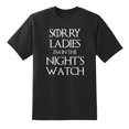 thumbnail image 1 of Men's Sorry Ladies I'm in The Night's Watch Novelty T Shirt Black,S, 1 of 1
