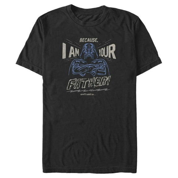 Men's Star Wars: A New Hope Father's Day Because I am Your Father and I Said So Graphic T-Shirt