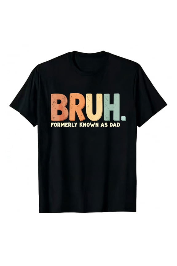 Men's T-Shirt Bruh Formerly Known As Dad Comfortable And Versatile Outdoor Casual Short Sleeve