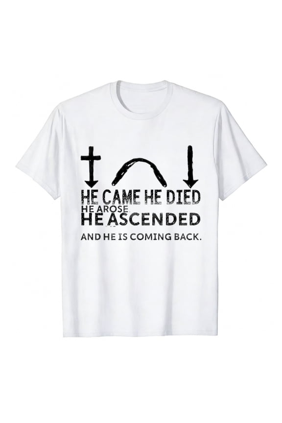 Men's T-Shirt He Came He Died He Rose He Ascended And He Is Coming Back Comfortable And Versatile Outdoor Casual Short Sleeve