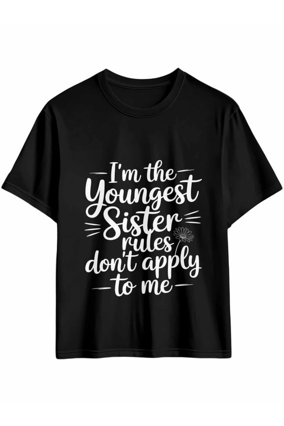 Men's T-Shirt I'M THE Youngest Sister RULES DON'T APPLY TO ME Floral Short Sleeve Casual Tee Classic Crew Neck T-Shirt for Men, Black M
