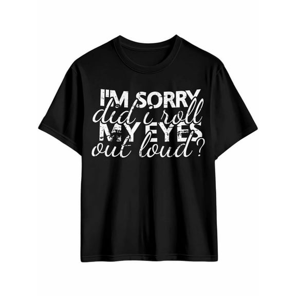 Men's T-Shirt I'm Sorry Did I Roll My Eyes Out Loud Vintage Short Sleeve Casual Tee Classic Crew Neck T-Shirt for Men, L