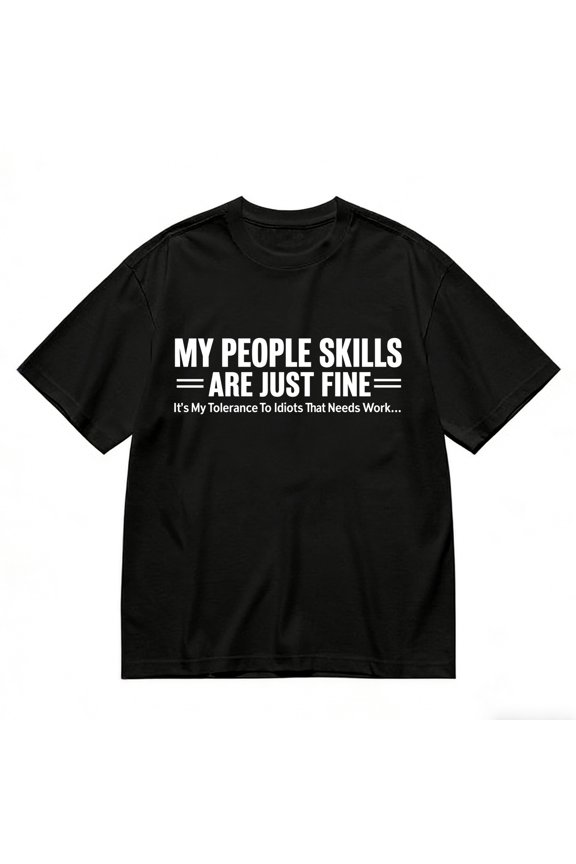 Men's T-Shirt My People Skills Are Just Fine Comfortable And Versatile Outdoor Casual Short Sleeve