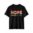 thumbnail image 1 of Men's T-Shirt Nope Not Today Simple Cartoon Short Sleeve Casual Tee Classic Crew Neck T-Shirt for Men, Black 4XL, 1 of 6