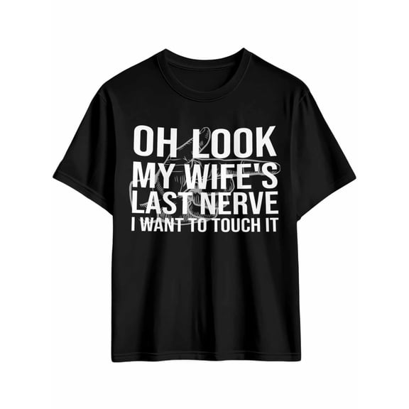 Men's T-Shirt OH LOOK MY WIFES LAST NERVE I WANT TO TOUCH IT Funny Short Sleeve Casual Tee Classic Crew Neck T-Shirt for Men, L