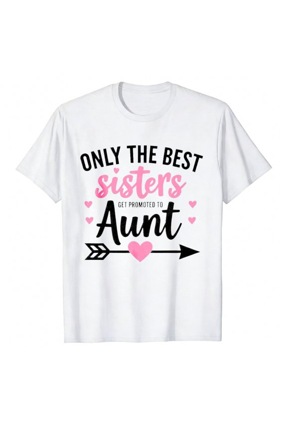 Men's T-Shirt Only The Best Sisters Get Promoted To Aunt Comfortable And Versatile Outdoor Casual Short Sleeve