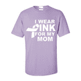 thumbnail image 1 of Men's T-Shirt Short Sleeve - I Wear Pink For My Mom, 1 of 3