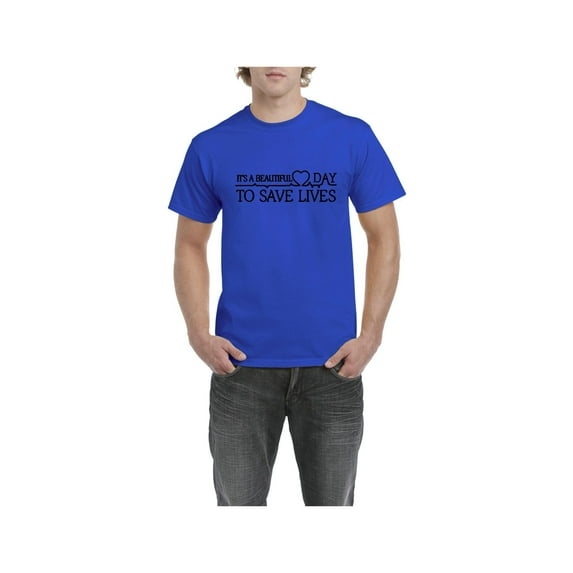 Men's T-Shirt Short Sleeve - It`s a Beautiful Day to Save Lives