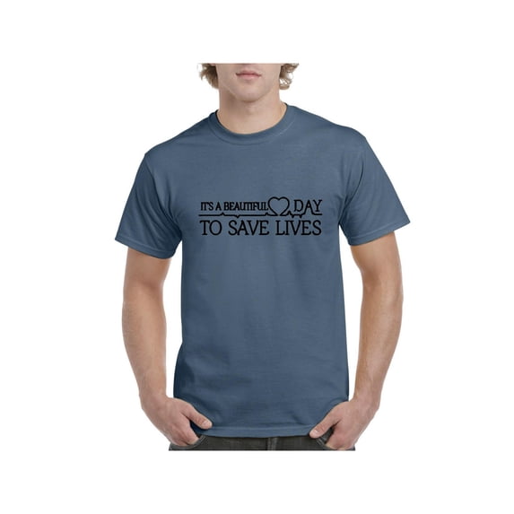 Men's T-Shirt Short Sleeve - It`s a Beautiful Day to Save Lives