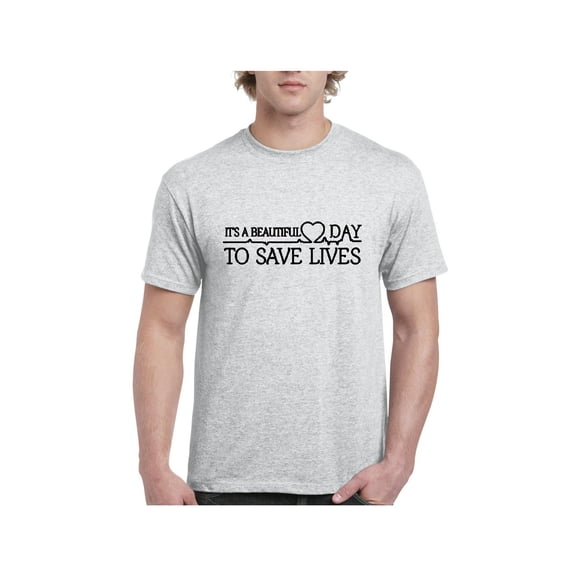 Men's T-Shirt Short Sleeve - It`s a Beautiful Day to Save Lives