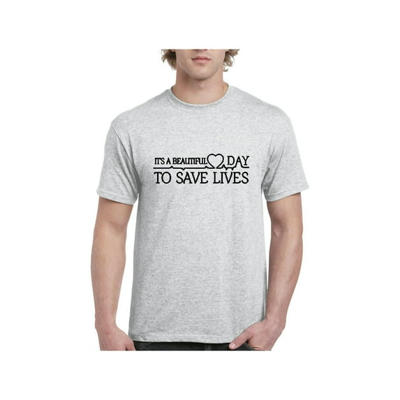 Men's T-Shirt Short Sleeve - It`s a Beautiful Day to Save Lives