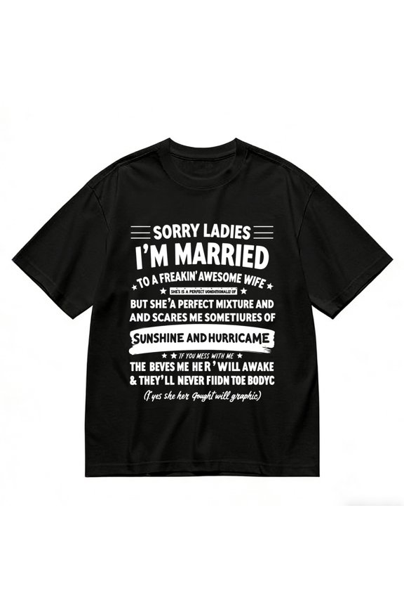 Men's T-Shirt Sorry Ladies I'm Married To A Freakin Awesome Wife Comfortable And Versatile Outdoor Casual Short Sleeve