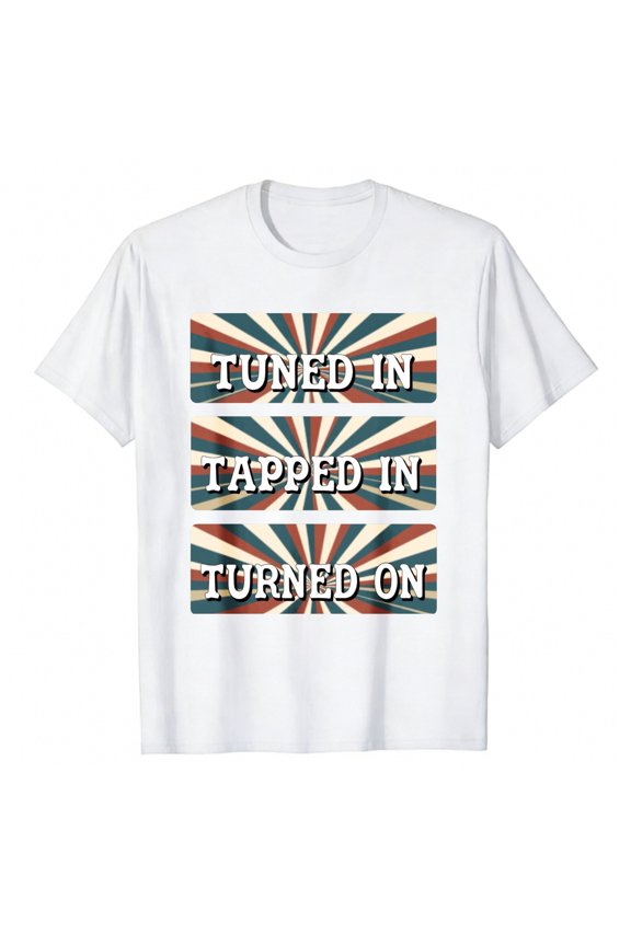 Men's T-Shirt Tuned In Tapped In Turned On Comfortable And Versatile Outdoor Casual Short Sleeve