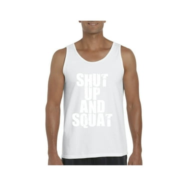 Men's Tank Top for Men - Shut Up and Squat