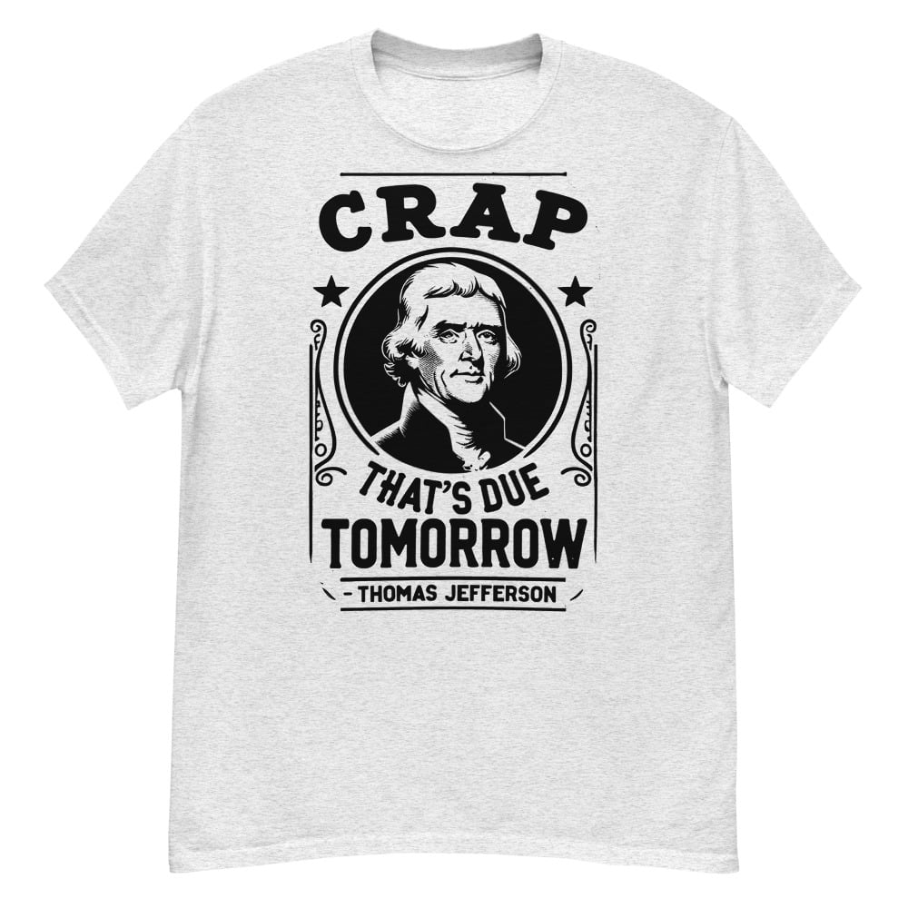 Men's Funny US History T-Shirt – “Jefferson July 3rd 1776 Due Tomorrow” Patriotic 4th Of July Tee - View #8
