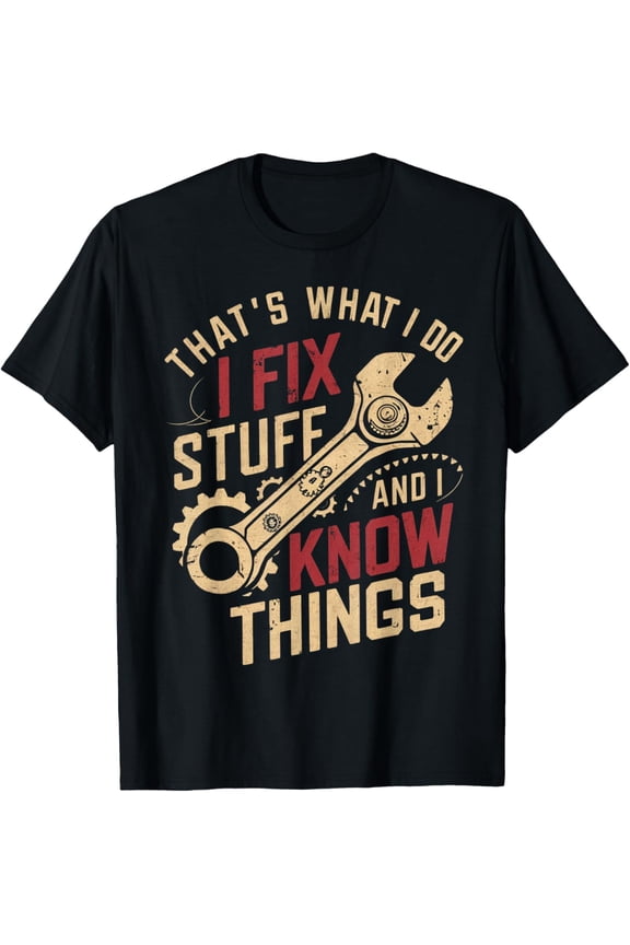 Men's That's What I do I fix Stuff Car Mechanic Dad T-Shirt