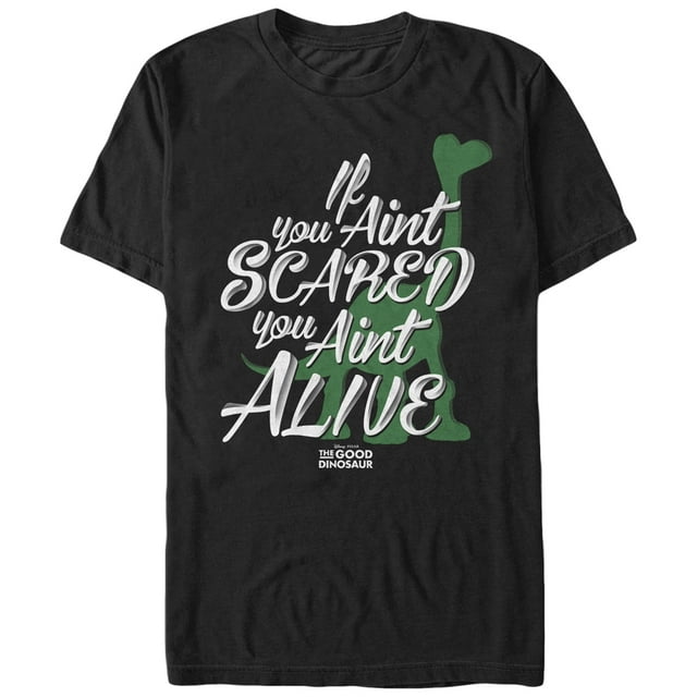 Men's The Good Dinosaur If You Ain't Scared You Ain't Alive  Graphic Tee Black 2X Large