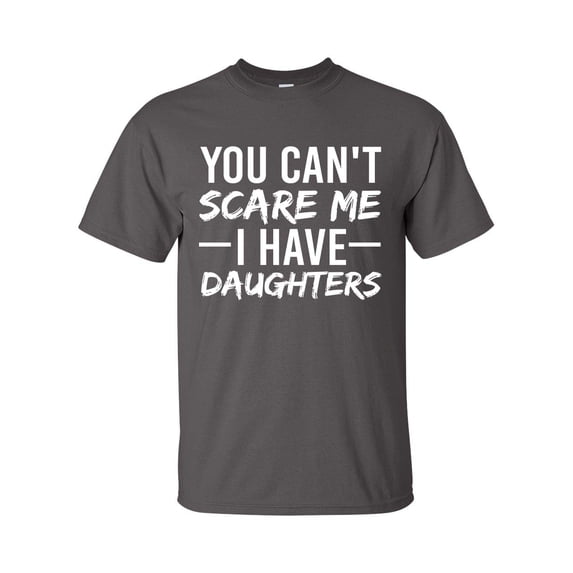 Men's Unisex Funny You Don't Scare Me I Have Daughters Short Sleeve T-shirt-Charcoal-medium