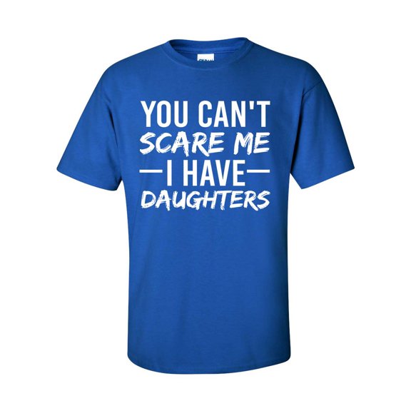 Men's Unisex Funny You Don't Scare Me I Have Daughters Short Sleeve T-shirt-Royal-xxl