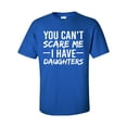 thumbnail image 1 of Men's Unisex Funny You Don't Scare Me I Have Daughters Short Sleeve T-shirt-Royal-xxxl, 1 of 4