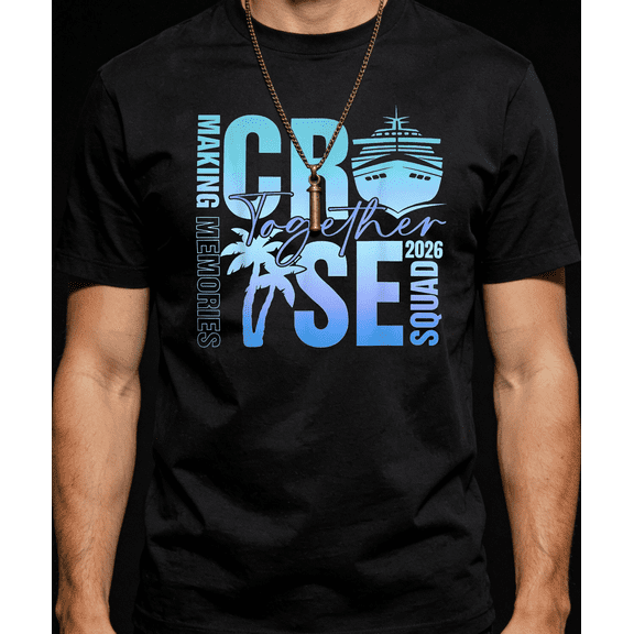 Men's Women's Cruise Together 2026 Squad Making Memories T-Shirt S-5XL