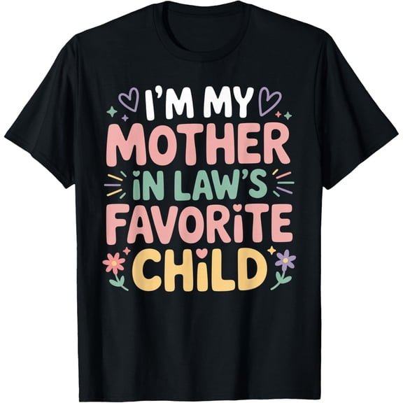 Men’s & Women’s Funny Graphic T-Shirt – “I’m My Mother-in-Law’s Favorite Child” Short Sleeve Casual Tee