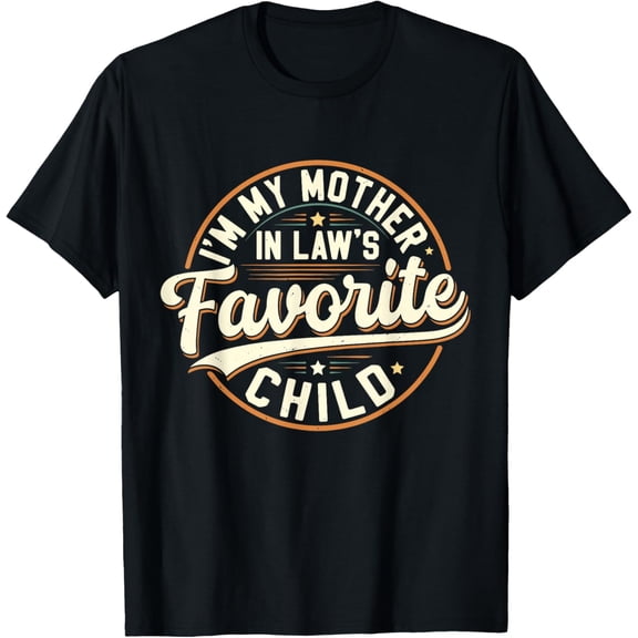 Men’s & Women’s Funny Graphic T-Shirt – “I’m My Mother-in-Law’s Favorite Child” Short Sleeve Casual Tee