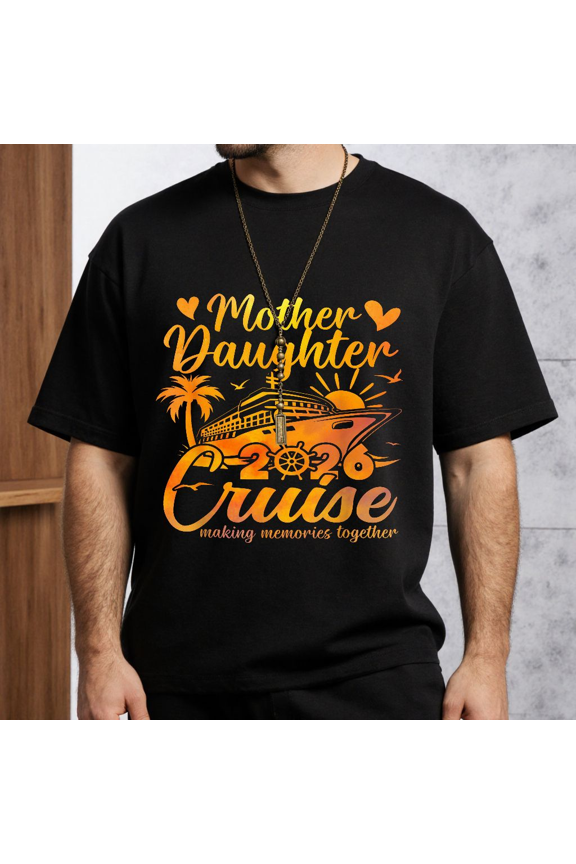 Men's Women's Mother Daughter 2026 Cruise T-Shirt Memory Making S-5XL